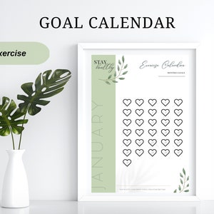 May include: A printable goal calendar with a green background and the text "Stay Healthy" and "Exercise Calendar" with a grid of 31 hearts for tracking daily exercise goals. The calendar is for the month of January.