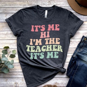 It&#39;s Me Hi I&#39;m The Teacher It&#39;s Me Shirt, Matching Teacher Shirts, Teacher Shirt, Kindergarten Teacher Shirt, Teacher Gift, Gift for Women