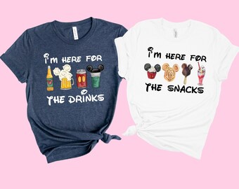 I'm Here For The Snacks, I am Here For The Drinks, Family Shirt, Disney Food Beer Shirts, Disneyland Shirts, Disneyworld Vacation T-shirt