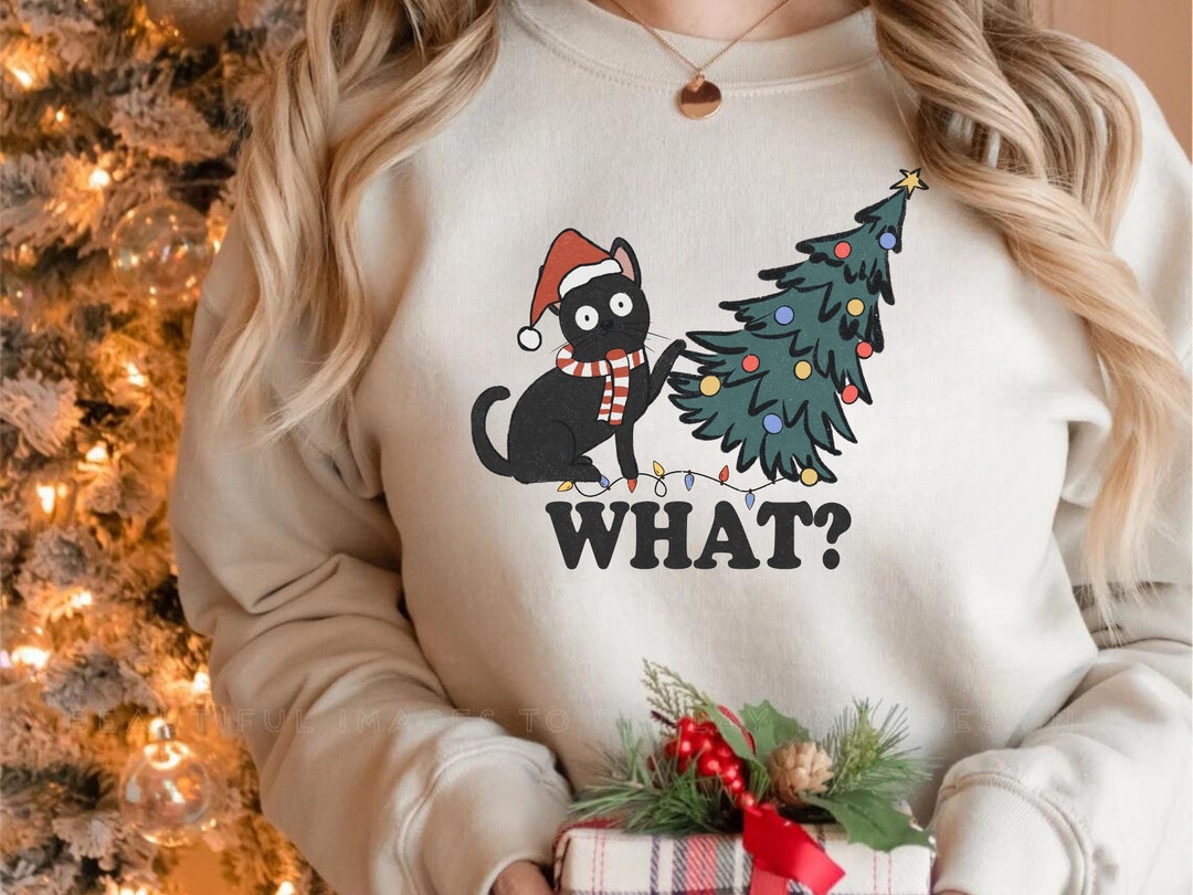 Funny Christmas Cat Sweatshirt, What Christmas Cat Sweater, Christmas