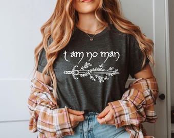 I Am No Man Sweatshirt, Girl Power Shirt, Book Quote Shirt, Book Lover Gift, Bookish Fantasy Tee