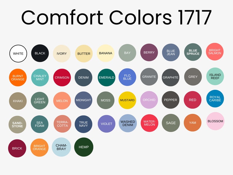 May include: A color chart featuring the text "Comfort Colors 1717" with a variety of color swatches. Colors include white, black, ivory, butter, banana, bay, berry, blue jean, blue spruce, and bright salmon.