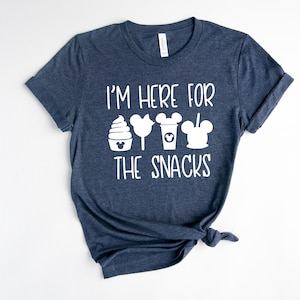 Disney I&#39;m Here For The Snacks Shirt, Disney Vacation Shirt, Disney Family Shirt, Disneyland Shirt, Theme Park Shirt, Disneyland Trip Shirt