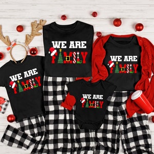 We Are Family shirt, Matching Christmas, Christmas Pajama, Family Shirt, Family Christmas, Christmas shirt, Family Christmas Tee