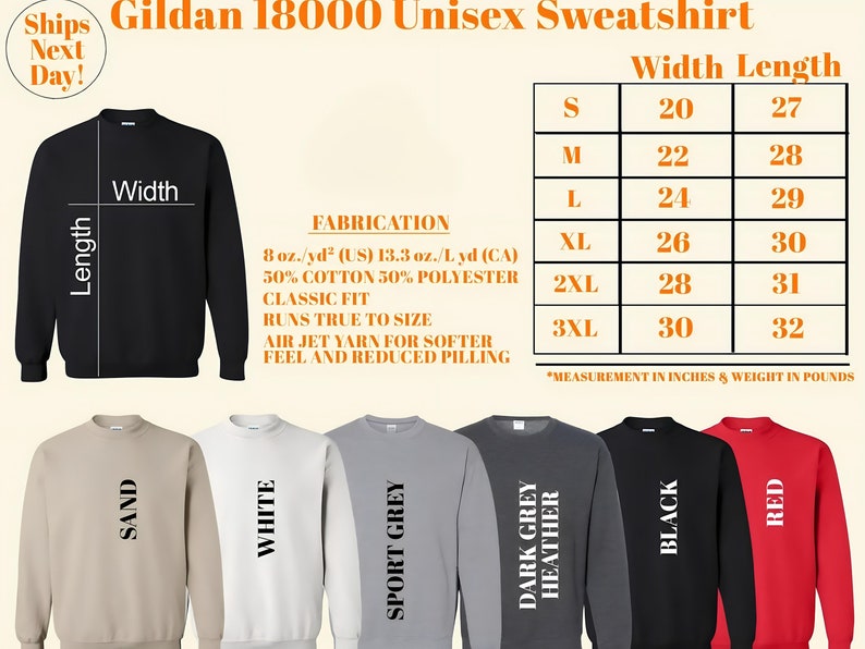 May include: A Gildan 18000 Unisex Sweatshirt in a range of colours, including sand, white, sport grey, dark grey heather, black, and red. The sweatshirt is made from 50% cotton and 50% polyester. The size chart shows the width and length in inches for sizes S to 3XL. The text "Ships Next Day!" is visible in the top left corner.