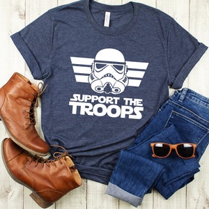 Support The Troops Shirt, Star Wars Shirt, Star Wars Shirt, Disney Star Wars Shirt, Star Wars Matching Shirt, Disneyland