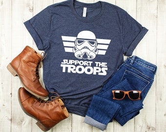 Support The Troops Shirt, Star Wars Shirt, Star Wars Shirt, Disney Star Wars Shirt, Star Wars Matching Shirt, Disneyland