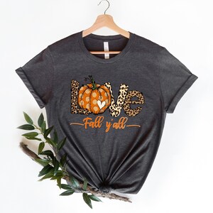 Love Fall Y&#39;All Shirt, Leopard Print Fall Shirt, Thanksgiving,Hello Pumpkin, Fall Vibes, Peace Love Thanksgiving, Family Thanksgiving Shirt