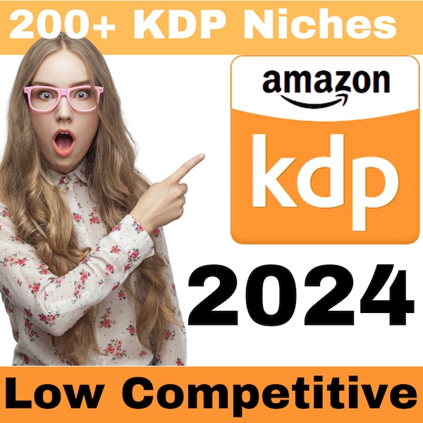 200+ KDP Niches Low Competitive 2024: Instant Download for kdp book seller