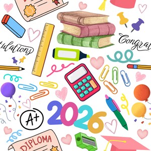 May include: A vibrant illustration with school-themed items and celebratory details. It features books, a calculator, a ruler, a pencil, paperclips, a highlighter, hearts, balloons, and the text "2026" and "A+".