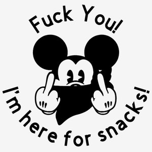 Mickey Mouse Middle Finger, Here for Snacks.  PNG file for Cricut