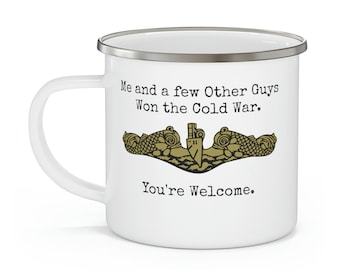 Submarine Officer's camping enamel mug - "Me and a few other guys Won the Cold War" officers submarine warfare dolphins.