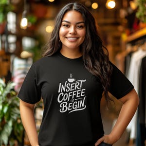 Insert Coffee To Begin Bold Coffee Quote Design for Tumblers Shirts Mugs Stickers Commercial Use