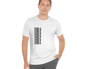 CTRL C CTRL V T-Shirt - Unisex Jersey Short Sleeve Tee