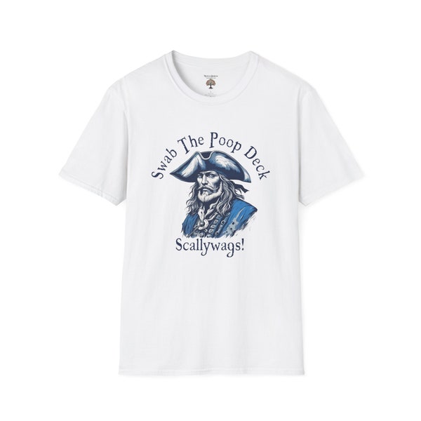 Pirate Swab The Poop Deck Scallywags T Shirt|  Novelty Shirt| Gift for Pirate Lover| Softstyle T-Shirt| Inspirational Tees| 80's Tees