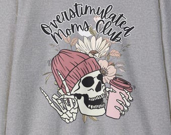 Overstimulated Moms Club Sweatshirt: Floral Coffee Skull, Unisex Fit