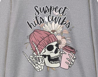 Suspect Hits Curbs | Unisex Sweatshirt | Floral Skull Coffee Sweater | Valentine's Day Shirt | Cute Tee for Moms