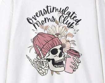 Overstimulated Moms Club Sweatshirt: Floral Coffee Skull, Unisex