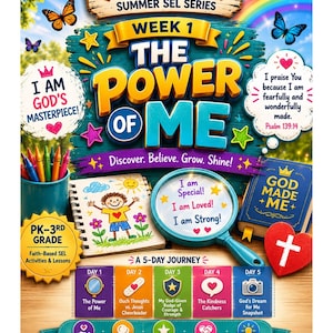 May include: A Faith & Feelings Summer SEL Series Week 1 educational poster titled The Power of Me. It features a magnifying glass, a child's drawing, a blue book, crayons, and a 5-day lesson plan chart with colorful icons and text for PK-3rd grade.