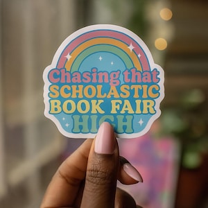 Chasing That Scholastic Book Fair High Sticker – 90s Nostalgia Rainbow Vinyl Sticker for Book Lovers
