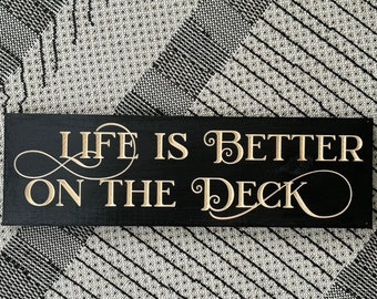 Life is Better on the Deck Sign, 3D Carved Wood Outdoor Decor