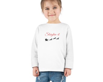 Sleighn-It Christmas Long Sleeve Shirt, Toddler Long Sleeve Tee