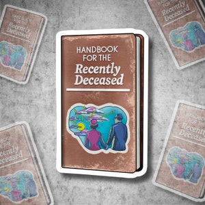 Handbook For the Recently Deceased Waterproof Vinyl Sticker Various Styles (134, 174)