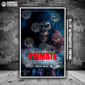 May include: An 11x17 inch alternative poster for the film "Primate" featuring a menacing ape with the text "His Rage Is Contagious." The poster has a dark color scheme with the film's title in red.