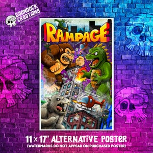 May include: A colorful 11 x 17 inch alternative poster featuring the word "Rampage" in large yellow and red letters. The poster depicts a gorilla, a lizard, and a wolf destroying a city, with helicopters flying around. The poster is a Goondock Creations product.