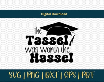 The Tassel Was Worth The Hassel Graduation SVG, Proud Mama Design (Digital Download)