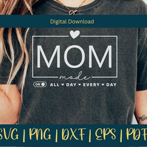 Modalità mamma tutto il giorno ogni giorno, SVG PNG PDF, Mom Life Svg, Festa della mamma Svg, Camicia mamma Svg, Modalità mamma Svg, Vibes mamma Svg, Mamma Svg, Festa della mamma