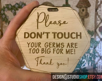 FREE SHIPPING (US)! Sign/tag for Newborn Baby stroller/carriage "Please don't touch - your germs are too big for me!" Laser cut, 1/4" thick