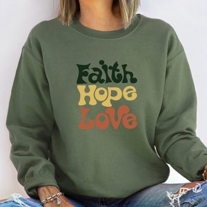 Faith Hope Love Sweatshirt, Christian Hoodie, Bible Verse Shirts, Women Christian Clothing,Faith Shirt,Christian Gifts,Motivational Crewneck
