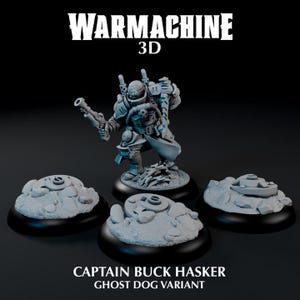 May include: A gray resin miniature figure of Captain Buck Hasker Ghost Dog variant from Warmachine 3D. The figure wears tactical gear, holds a pistol, and stands on a base with three additional circular bases featuring rocky debris and mechanical parts.