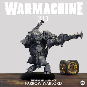 May include: A grey unpainted miniature figure of a Farrow Warlord from the Thornfall Alliance, featuring a boar-like creature in armour holding a large firearm. The text WARMACHINE 3D is visible above, with a black die featuring a gold logo nearby.