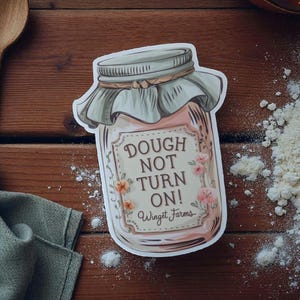 Sourdough Oven Magnet - Dough NOT Turn On Magnet - Sourdough Starter Oven Reminder Winget Farms Vintage Cottage Kitchen Decor