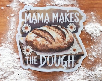 Sourdough Sticker - Mama makes the Dough, Funny Sticker for Sourdough Starter Mason Jar, Waterproof, Dishwasher Safe | Winget Farms Gift