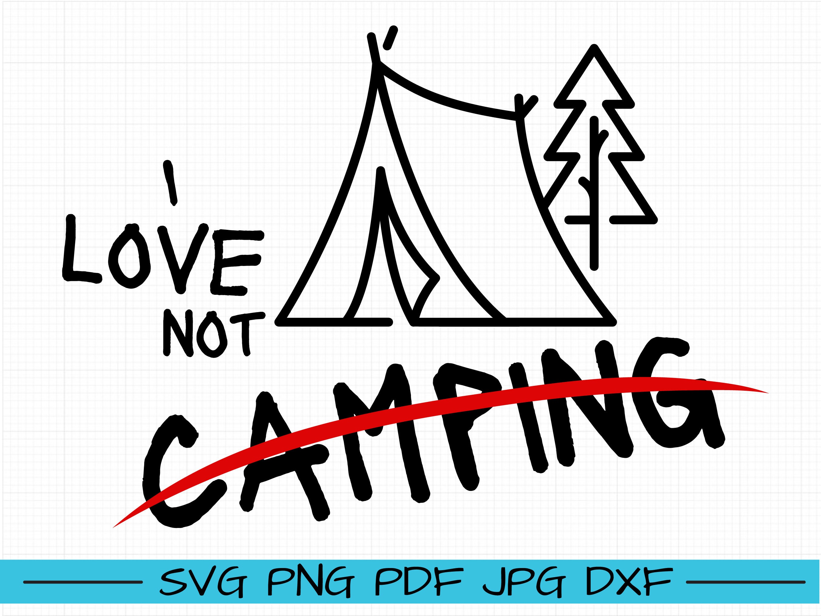 I Love Not Camping SVG, No Camping Svg, Hotel Lifer, You Guys Can Go I