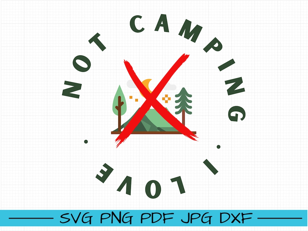 I Love Not Camping SVG, No Camping Svg, Png, Sublimation Etsy