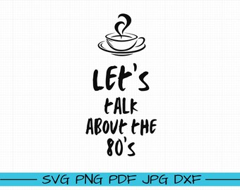 Adoro 80 SVG, caffè e camicia anni '80 in formato svg, png, ddf, jpg, dxf