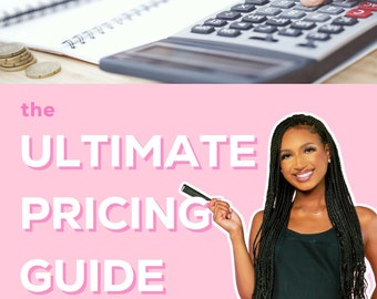 The Ultimate Pricing Guide (For Braiders)