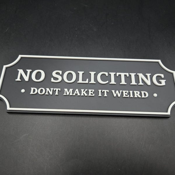 No Soliciting Sign | Don't Make It Weird | Funny | Home Decor | Desk Shelf Wall | Housewarming | 3D Printed | Property | Door | Outdoor