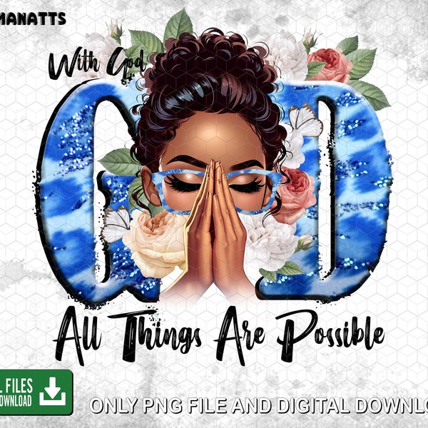 With God All Things Are Possible Png, Afro Girl With Butterfly Png, Melanin Lady Png, Black Pride, Black Queen Png, God, Digital Download