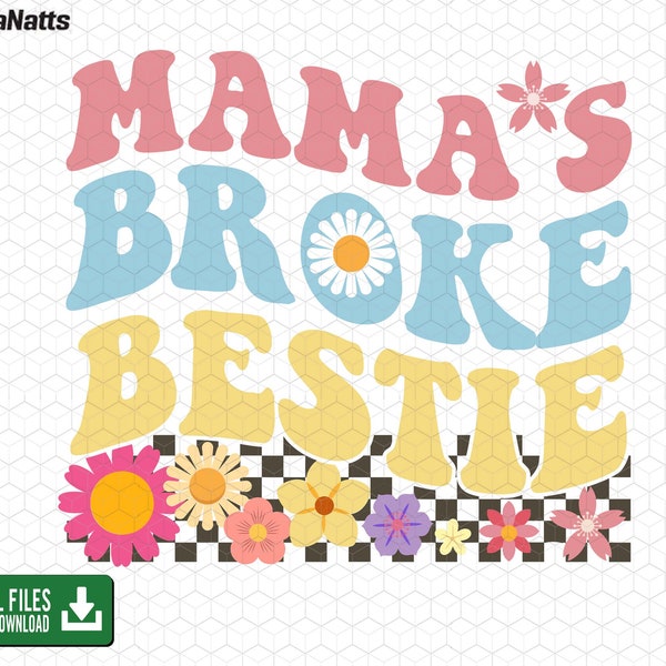 Mama's Broke Bestie Svg Png, Besties Png, Baby Girl Svg, Baby Quotes Svg, Newborn Svg, Toddler Svg, Digital Download