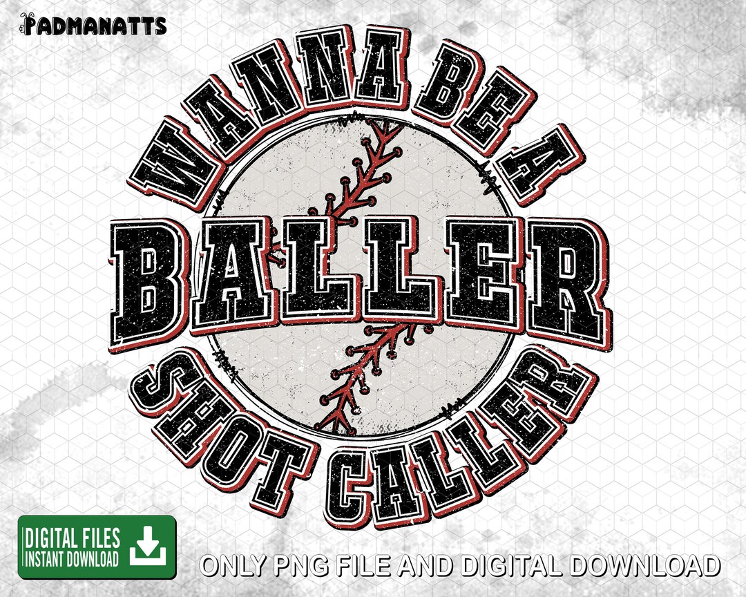 Wanna Be A Shot Caller Baller Png, Baseball Mom Png, Softball Mom Png, Mom Design Png, Baseball