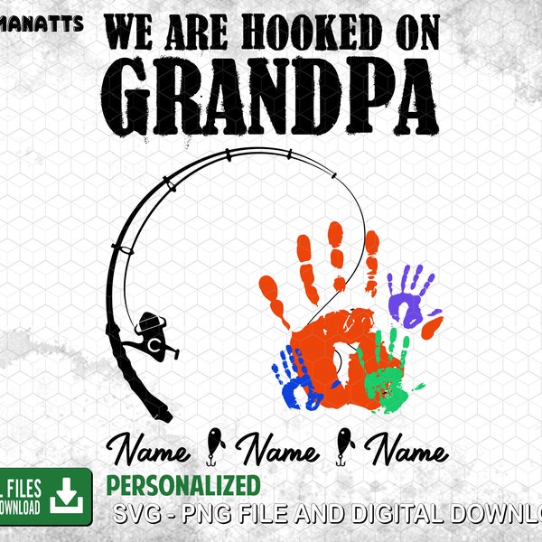 Personalized We Are Hooked On Grandpa Svg Png, Grandpa Fishing, Father's Day, Fisherman, Best Grandpa Ever, Fishing Lovers, Digital Download