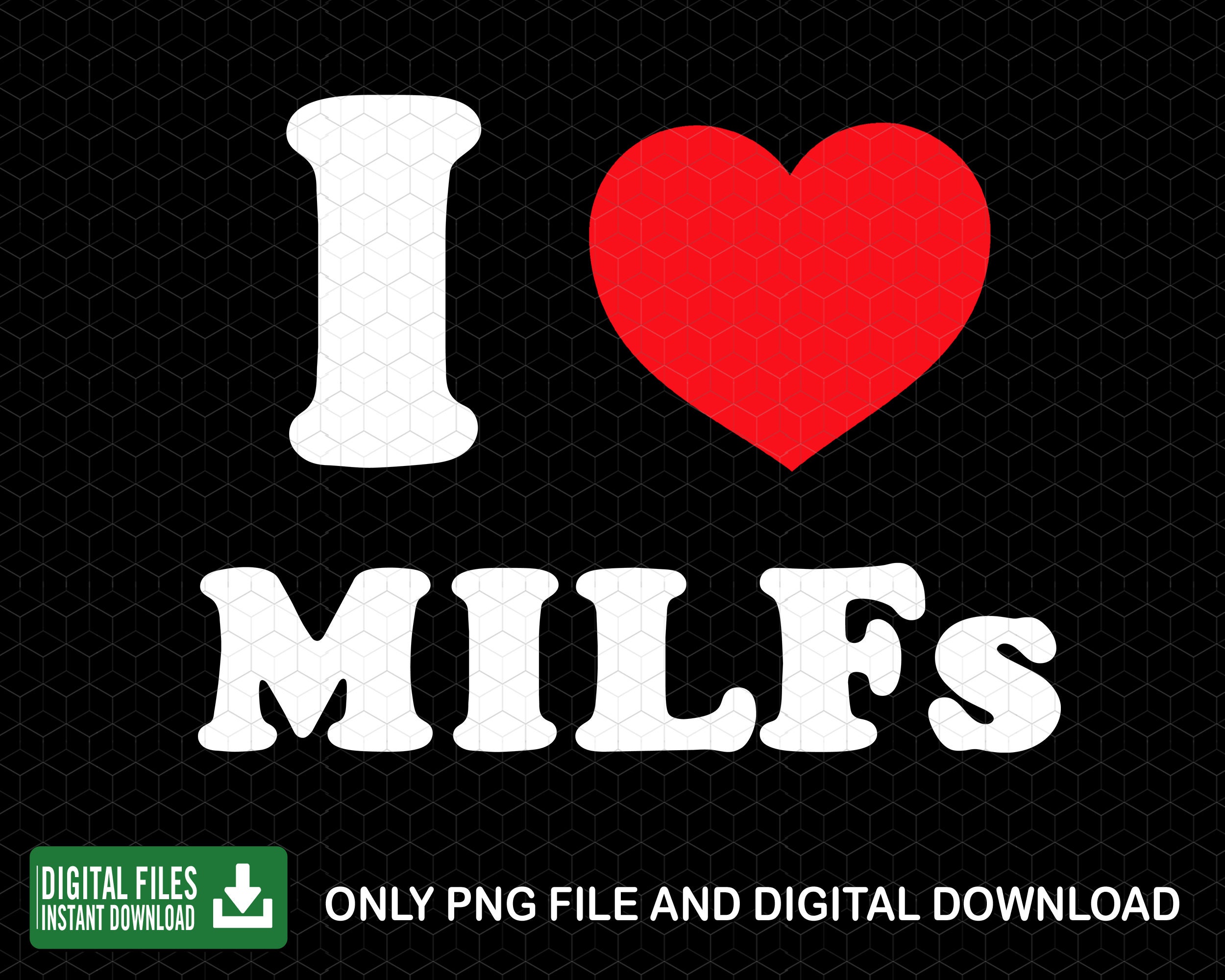 i-love-milfs-png-funny-mom-gift-for-milfs-milfs-png-hot-etsy
