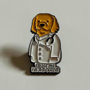 Doctor Pin,Dogtor Pin, Trust me I’m a Dogtor, Surgeon, Nurses, Gifts for Her, Medical Field Pin, Medical Pin, Medical Field, Gifts for Him