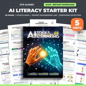 May include: AI Literacy Starter Kit with the text "AI TOOLS & THINKING" and "Grades 6-12". The kit includes 115 pages and covers ethics, bias, prompt engineering, and deepfake detection. The image shows multiple pages and a cover with a hand reaching towards a glowing circuit board hand.