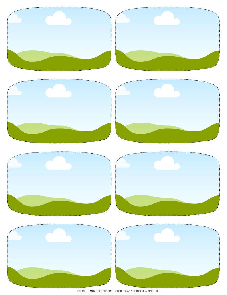 May include: A sheet of eight rectangular labels with a landscape design. Each label features a blue sky with white clouds, green rolling hills, and a dotted line border. The text at the bottom reads: PLEASE REMOVE DOTTED LINE BEFORE DRAG YOUR DESIGN ON TO IT.